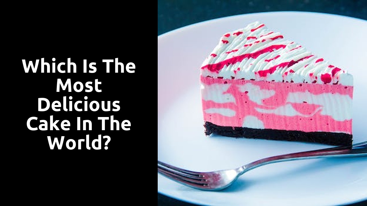Which is the most delicious cake in the world?